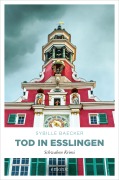Cover-Bild zum Titel 'Tod in Esslingen' von 'Sybille Baecker'