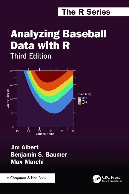 Analyzing Baseball Data with R - Jim Albert, Max Marchi, Benjamin S. Baumer