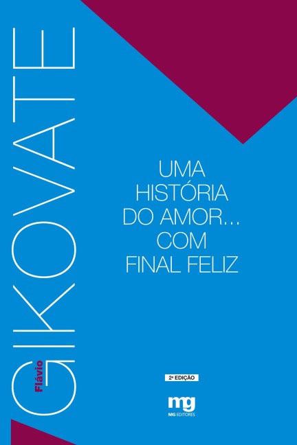 UMA HISTÓRIA DO AMOR... COM FINAL FELIZ - Flávio Gikovate