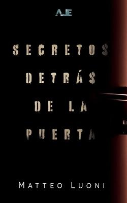 Secretos detrás de la puerta - Matteo Luoni