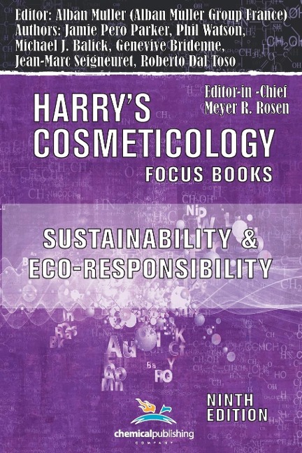 Sustainability and Eco-Responsibility - Advances in the Cosmetic Industry (Harry's Cosmeticology 9th Ed.) - Michael J. Balick, Roberto Dal Toso