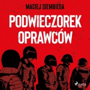 Cover-Bild zum Titel 'Podwieczorek oprawców' von 'Maciej Siembieda'