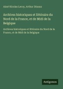Cover-Bild zum Titel 'Archives historiques et littéraire du Nord de la France, et de Midi de la Belgique' von 'Aimé Nicolas Leroy, Arthur Dinaux'