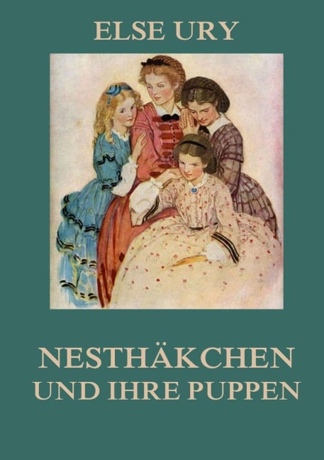 Nesthäkchen und ihre Puppen - Else Ury
