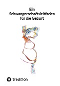 Cover-Bild zum Titel 'Ein Schwangerschaftsleitfaden für die Geburt' von 'Jaltas'
