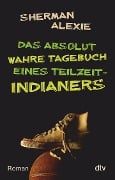 Cover-Bild zum Titel 'Das absolut wahre Tagebuch eines Teilzeit-Indianers' von 'Sherman Alexie'