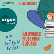 Cover-Bild zum Titel 'Books & Coffee - An Wunder muss man glauben' von 'Ella Lindberg'