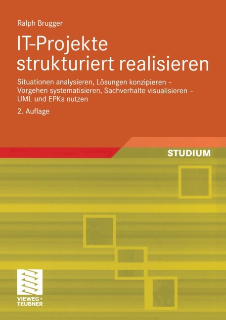 IT-Projekte strukturiert realisieren - Ralph Brugger