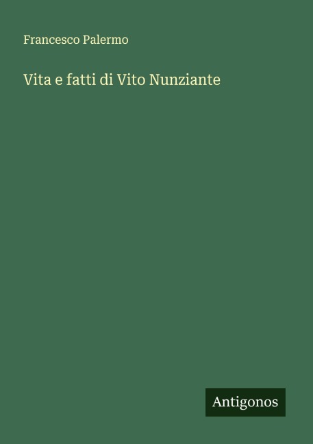 Vita e fatti di Vito Nunziante - Francesco Palermo