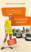 Cover-Bild zum Titel 'Die Schwestern vom Ku'damm: Ein neuer Morgen' von 'Brigitte Riebe'