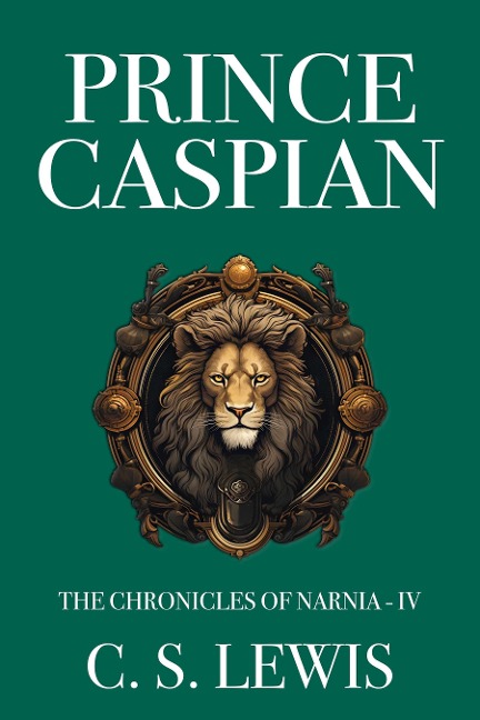Prince Caspian - Lewis C. S. Lewis