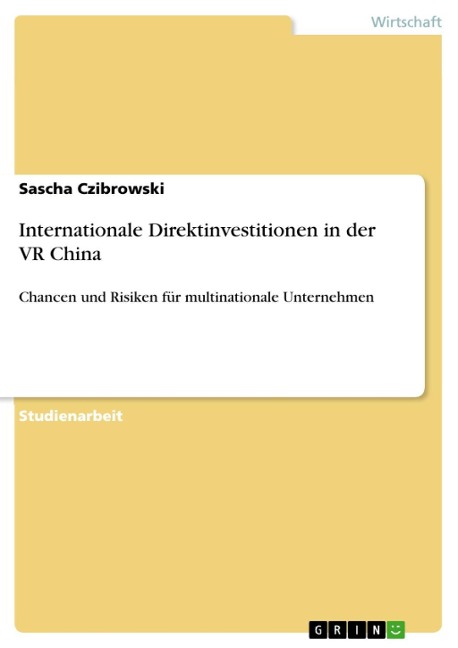 Internationale Direktinvestitionen in der VR China - Sascha Czibrowski