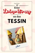 Cover-Bild zum Titel 'Eine Liebeserklärung an das Tessin' von 'Paul Meier'