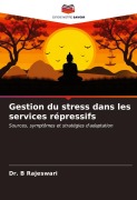 Cover-Bild zum Titel 'Gestion du stress dans les services répressifs' von 'B. Rajeswari'