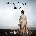 Cover-Bild zum Titel 'Isabelle's Choice' von 'Annemarie Brear'