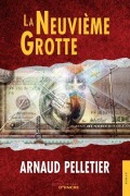 Cover-Bild zum Titel 'La Neuvième Grotte' von 'Arnaud Pelletier'