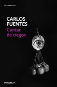 Cover-Bild zum Titel 'Cantar de Ciegos / The Blind's Songs' von 'Carlos Fuentes'