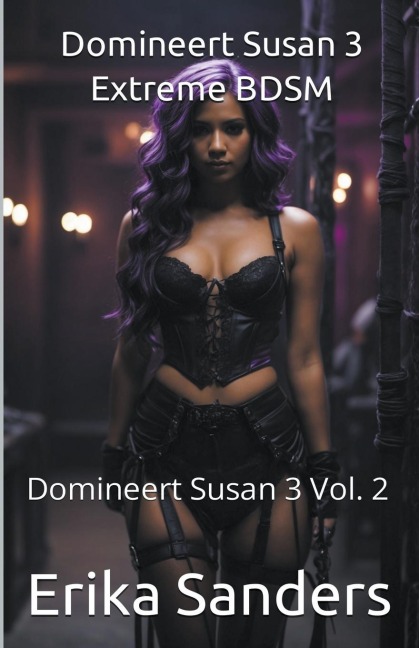 Domineert Susan 3. Extreme BDSM - Erika Sanders