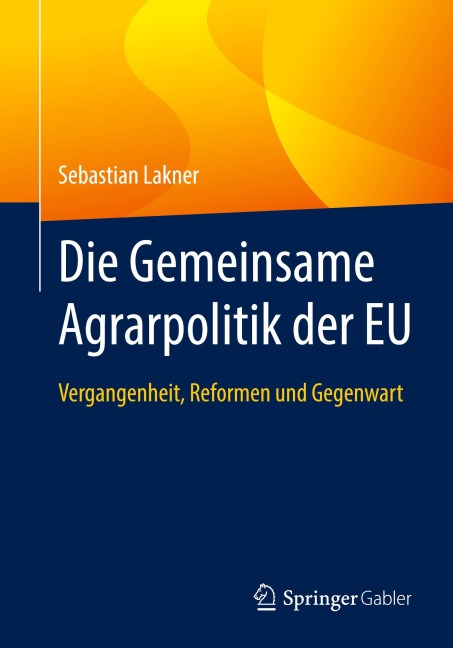 Die Gemeinsame Agrarpolitik der EU - Sebastian Lakner