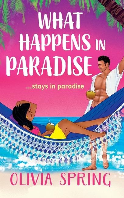 What Happens in Paradise - Olivia Spring