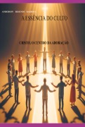 Cover-Bild zum Titel 'A Essência Do Culto' von 'Anderson Resende Barbosa'
