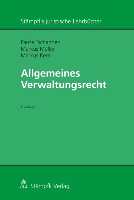 Allgemeines Verwaltungsrecht - Markus Müller, Pierre Tschannen, Markus Kern