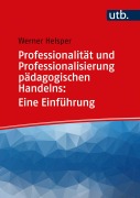 Cover-Bild zum Titel 'Professionalität und Professionalisierung pädagogischen Handelns: Eine Einführung' von 'Werner Helsper'