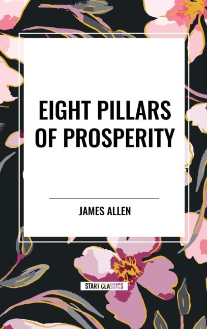 Eight Pillars of Prosperity - James Allen