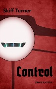Cover-Bild zum Titel 'Control' von 'Skiff Turner'