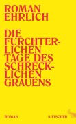 Cover-Bild zum Titel 'Die fürchterlichen Tage des schrecklichen Grauens' von 'Roman Ehrlich'