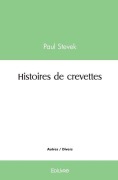 Cover-Bild zum Titel 'Histoires de crevettes' von 'Paul Stevek'
