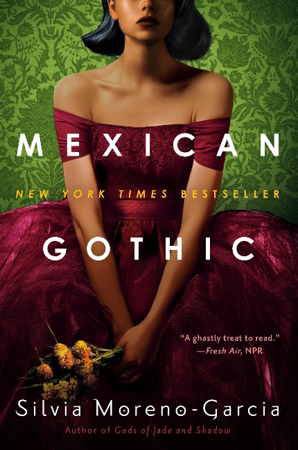 Mexican Gothic - Silvia Moreno-Garcia