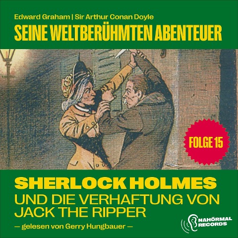 Sherlock Holmes und die Verhaftung von Jack the Ripper (Seine weltberühmten Abenteuer, Folge 15) - Arthur Conan Doyle, Edward Graham