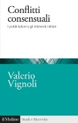 Cover-Bild zum Titel 'Conflitti consensuali. I partiti italiani e gli interventi militari' von 'Valerio Vignoli'