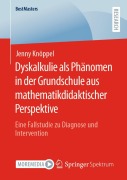 Cover-Bild zum Titel 'Dyskalkulie als Phänomen in der Grundschule aus mathematikdidaktischer Perspektive' von 'Jenny Knöppel'