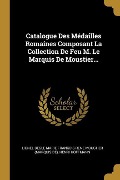 Cover-Bild zum Titel 'Catalogue Des Médailles Romaines Composant La Collection De Feu M. Le Marquis De Moustier...' von 'Henri Hoffmann'