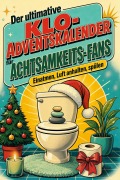 Cover-Bild zum Titel 'Der ultimative Klo-Adventskalender für Achtsamkeits-Fans' von 'Leon Schneider'