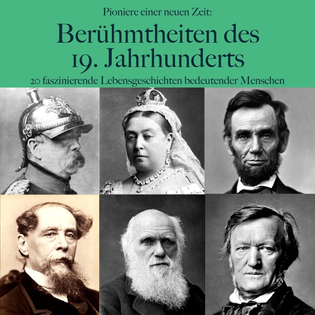Pioniere einer neuen Zeit: Große Persönlichkeiten des 19. Jahrhunderts - Jürgen Fritsche, Minuten Biografien, Minuten