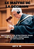 Cover-Bild zum Titel 'Le Maître de la Décision' von 'Ary S.'