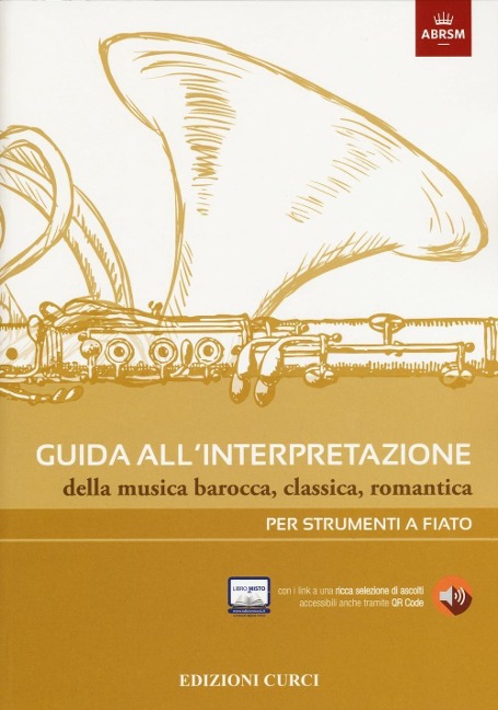 Guida all'interpretazione della musica barocca, classica, romantica. Per strumenti a fiato - 