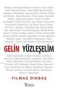 Gelin Yüzleselim - Yilmaz Dikbas
