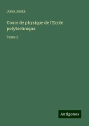 Cover-Bild zum Titel 'Cours de physique de l'Ecole polytechnique' von 'Jules Jamin'
