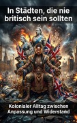 Cover-Bild zum Titel 'In Städten, die nie britisch sein sollten' von 'David Haldenfel'