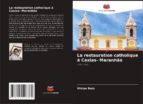 La restauration catholique à Caxias- Maranhão - Mirian Reis