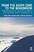 Cover-Bild zum Titel 'From the Death Zone to the Boardroom' von 'Benedikt Boehm, Stefan Groschl'