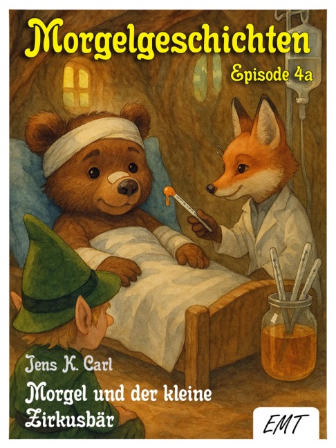 Morgel und der kleine Zirkusbär - Jens K. Carl