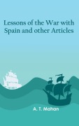Cover-Bild zum Titel 'Lessons of the war with Spain and other articles' von 'A. T. Mahan'
