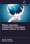 Cover-Bild zum Titel 'Milieu-educatie - relationeel instrument tussen natuur en mens' von 'Ion Gr. Ionescu, Daniela Cornoiu'