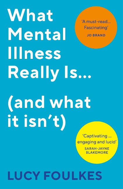 What Mental Illness Really Is... (and what it isn't) - Lucy Foulkes