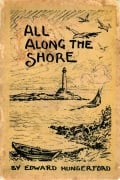 Cover-Bild zum Titel 'All Along the Shore' von 'Edward Hungerford'